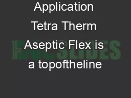 Application Tetra Therm Aseptic Flex is a topoftheline