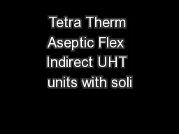 Tetra Therm Aseptic Flex  Indirect UHT units with soli