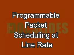 Programmable Packet Scheduling at Line Rate