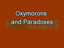 Oxymorons and Paradoxes