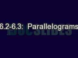 6.2-6.3:  Parallelograms