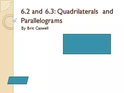 6.2 and 6.3: Quadrilaterals and Parallelograms