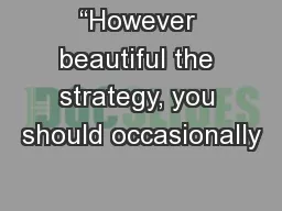 “However beautiful the strategy, you should occasionally
