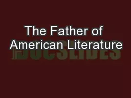 The Father of American Literature