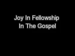 Joy In Fellowship In The Gospel
