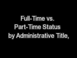 Full-Time vs. Part-Time Status by Administrative Title,