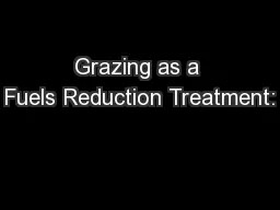 Grazing as a Fuels Reduction Treatment: