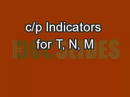 c/p Indicators for T, N, M