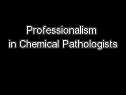 Professionalism in Chemical Pathologists