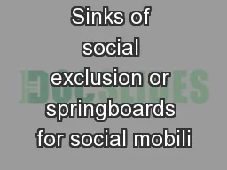 Sinks of social exclusion or springboards for social mobili