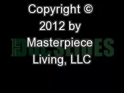 Copyright © 2012 by Masterpiece Living, LLC