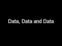Data, Data and Data