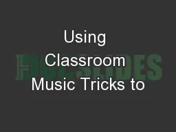Using Classroom Music Tricks to