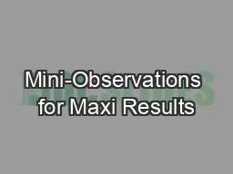 Mini-Observations for Maxi Results