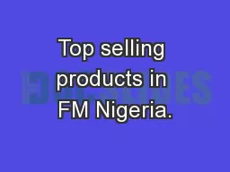 Top selling products in FM Nigeria.