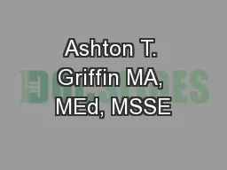Ashton T. Griffin MA, MEd, MSSE