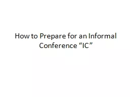 How to Prepare for an Informal Conference “IC”