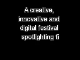 A creative, innovative and digital festival spotlighting fi