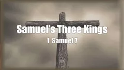 Samuel’s Three Kings