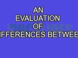 AN EVALUATION OF DIFFERENCES BETWEEN