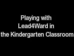 Playing with Lead4Ward in the Kindergarten Classroom