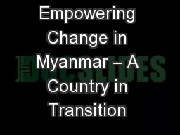 Empowering Change in Myanmar – A Country in Transition 