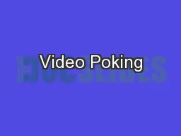 Video Poking