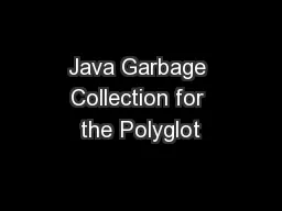 Java Garbage Collection for the Polyglot