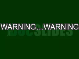 WARNING…WARNING…WARNING…WARNING