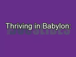 Thriving in Babylon: