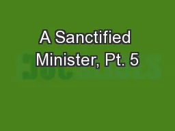 A Sanctified Minister, Pt. 5