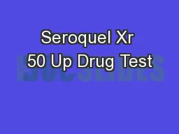 Seroquel Xr 50 Up Drug Test