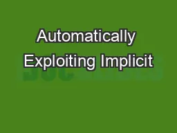 Automatically Exploiting Implicit