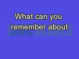 What can you remember about