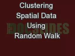 Clustering Spatial Data Using Random Walk