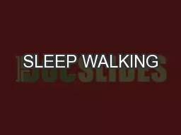 SLEEP WALKING