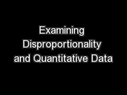 Examining Disproportionality and Quantitative Data