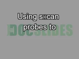 Using s::can probes to