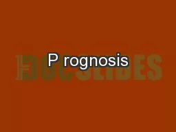P rognosis