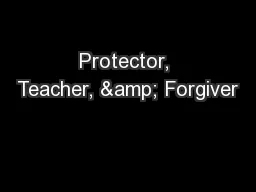 Protector, Teacher, & Forgiver