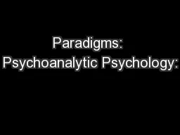 Paradigms: Psychoanalytic Psychology:
