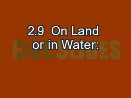 2.9  On Land or in Water: