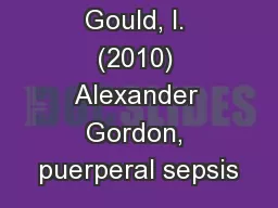 Source: Gould, I. (2010) Alexander Gordon, puerperal sepsis