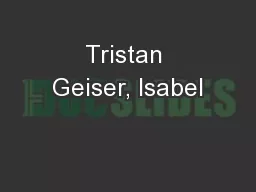 Tristan Geiser, Isabel