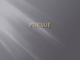 Pursue