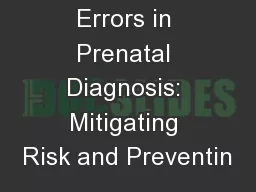 Errors in Prenatal Diagnosis: Mitigating Risk and Preventin