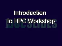 Introduction to HPC Workshop
