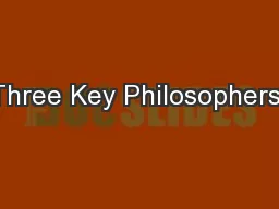 Three Key Philosophers/