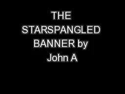 THE STARSPANGLED BANNER by John A