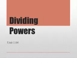 Dividing      Powers